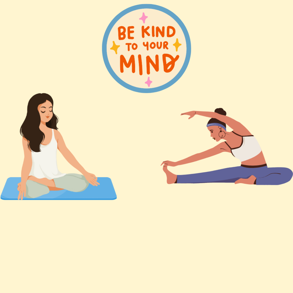 Two women doing yoga with the words be kind to your mind